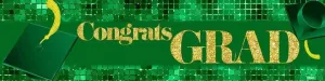 Congrats GRAD Green Banner #47 - (4'x1')